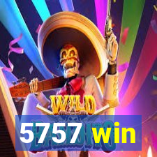 5757 win